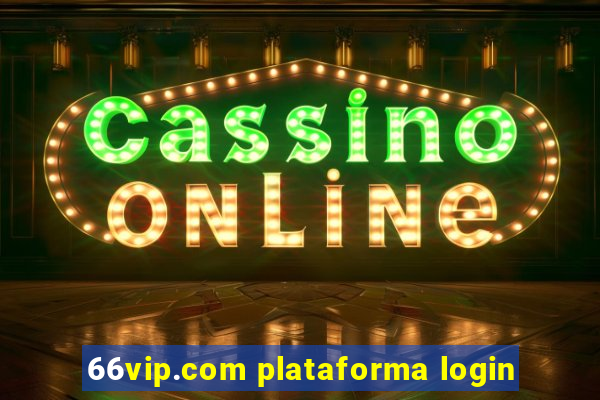 66vip.com plataforma login